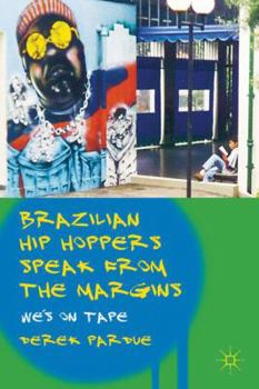 Paperback Brazilian Hip Hoppers Speak from the Margins: We's on Tape Book