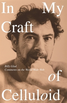 Paperback In My Craft Of Celluloid: Comments on the World Wide Web Book