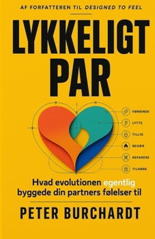 Paperback Lykkeligt Par: Hvad evolutionen egentlig byggede din partners følelser til [Danish] Book