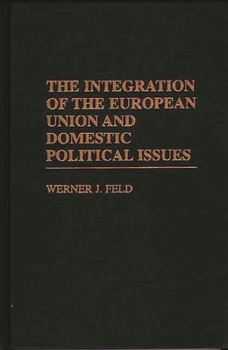 Hardcover The Integration of the European Union and Domestic Political Issues Book