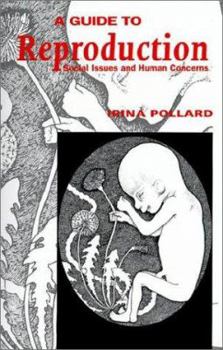 Hardcover A Guide to Reproduction: Social Issues & Human Concerns Book
