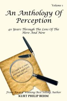 Paperback An Anthology of Perception Vol. 1: 40 Years Through the Lens of the Here and Now Book