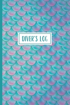 Paperback Scuba Diver Log Book: Track & Record 100 Dives with Detailed Data - Mermaid Scale Design Book