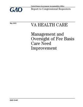 Paperback VA health care: management and oversight of fee basis care need improvement: report to congressional requesters. Book