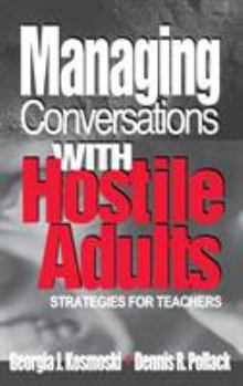 Hardcover Managing Conversations With Hostile Adults: Strategies for Teachers Book