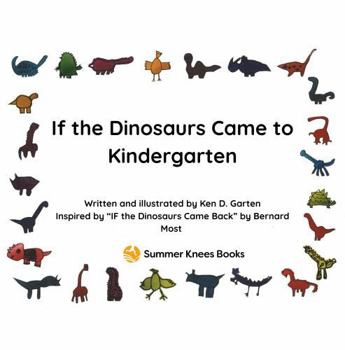 Paperback If the Dinosaurs Came to Kindergarten Book