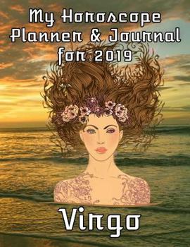 Paperback My Horoscope Planner and Journal for 2019 - Virgo: With Room for Journaling, Sketching and Planning the Year Book