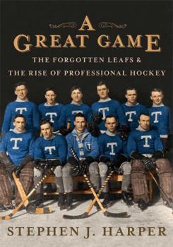 Hardcover A Great Game: The Forgotten Leafs and the Rise of Professional Hockey Book