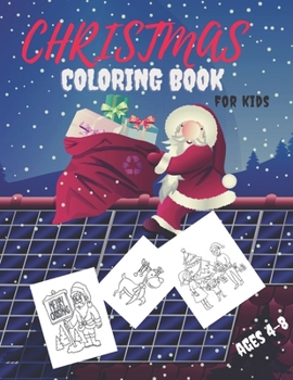 Paperback Christms Coloring Book for Kids Ages 4-8: A Collection of Colouring Pages with Cute Christmas Things Such as Xmas Tree, Gift Boxes, Santa Claus, Snowm Book