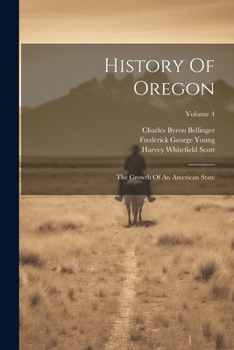 Paperback History Of Oregon: The Growth Of An American State; Volume 4 Book