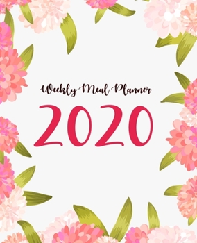 Paperback Weekly Meal Planner 2020: Meal Planner With Calendar - A Year - 365 Daily - 52 Week Daily Weekly and Monthly For Track & Plan Your Meals Weight Book