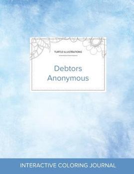 Paperback Adult Coloring Journal: Debtors Anonymous (Turtle Illustrations, Clear Skies) Book