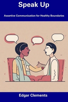 Paperback Speak Up: Assertive Communication for Healthy Boundaries Book