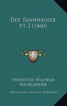 Paperback Der Tannhauser V1-2 (1860) [German] Book