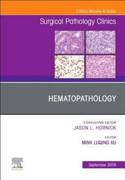 Hardcover Hematopathology, an Issue of Surgical Pathology Clinics: Volume 12-3 Book