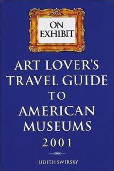 Paperback On Exhibit: Art Lover's Travel Guide to American Museums Book