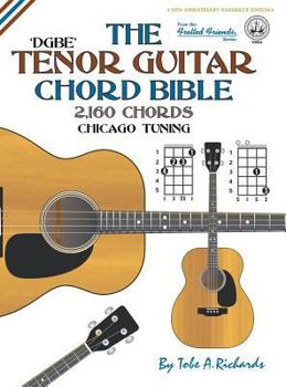 Hardcover The Tenor Chord Bible: DGBE Chicago Tuning 2,160 Chords Book