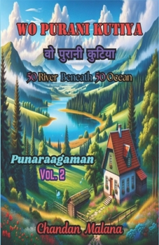 Wo Purani Kutiya: 50 River Beneath 50 Ocean (Punaraagaman)