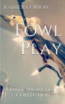 Paperback Fowl Play: A Dark Short Story Collection Book