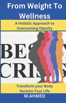 Paperback From Weight To Wellness: A Holistic Approach to Overcoming Obesity Book