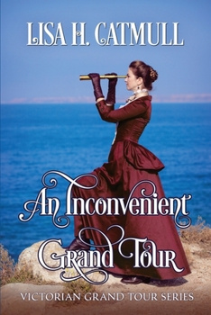 An Inconvenient Grand Tour - Book #1 of the Victorian Grand Tour