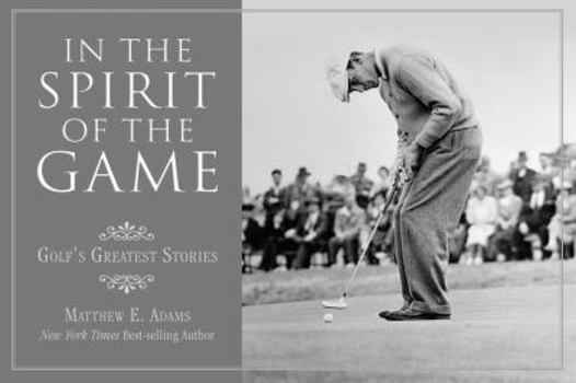 Hardcover In the Spirit of the Game: Golf's Greatest Stories Book