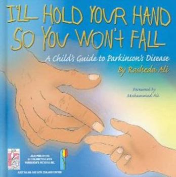 Hardcover I'll Hold Your Hand: A Child's Guide to Parkinson's Disease Book