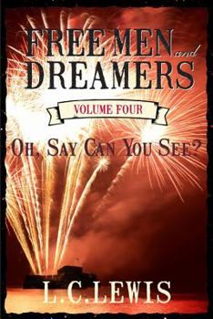 Oh, Say Can You See? - Book #4 of the Free Men and Dreamers