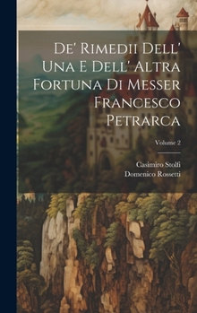 Hardcover De' Rimedii Dell' Una E Dell' Altra Fortuna Di Messer Francesco Petrarca; Volume 2 [Italian] Book