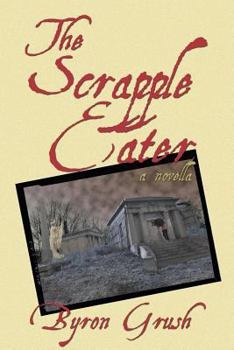 Paperback The Scrapple Eater: A Novella Book