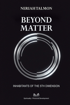 Paperback Beyond Matter: Inhabitants of the 5th Dimension Book
