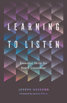 Paperback Learning to Listen: Essential Skills for Every Counselor Book