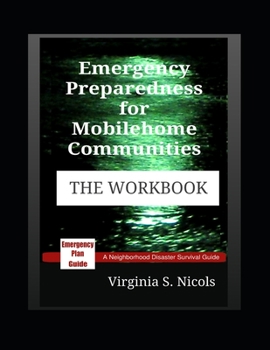 Paperback Emergency Preparedness for Mobilehome Communities - THE WORKBOOK: A Neighborhood Disaster Survival Guide Book
