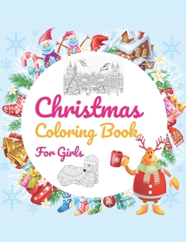 Christmas Coloring Book For Girls: An Adult Coloring Book with Charming Christmas Scenes and Winter Holiday Fun