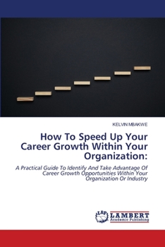 Paperback How To Speed Up Your Career Growth Within Your Organization Book