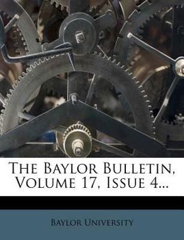 Paperback The Baylor Bulletin, Volume 17, Issue 4... Book