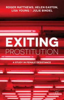 Hardcover Exiting Prostitution: A Study in Female Desistance Book