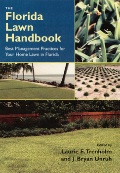 Paperback The Florida Lawn Handbook: Best Management Practices for Your Home Lawn in Florida Book