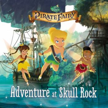 Paperback Disney Fairies: The Pirate Fairy: Adventure at Skull Rock Book