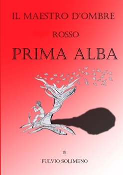 Paperback Prima Alba Rosso Il Maestro d'Ombre [Italian] Book