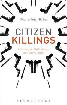 Paperback Citizen Killings: Liberalism, State Policy and Moral Risk Book