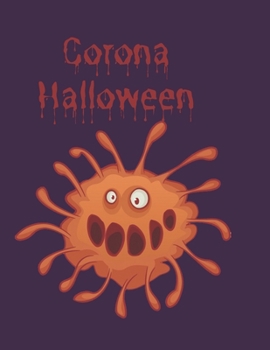 Paperback Corona Halloween: Halloween Coloring Book for Kids, Teen, Adults Book