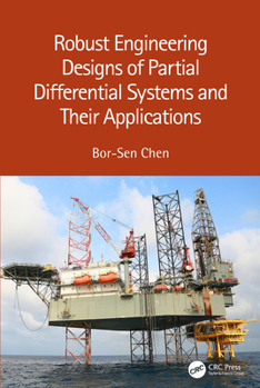 Hardcover Robust Engineering Designs of Partial Differential Systems and Their Applications Book