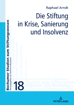 Hardcover Die Stiftung in Krise, Sanierung und Insolvenz [German] Book