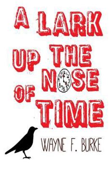 Paperback A Lark Up the Nose of Time Book