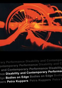 Hardcover Disability and Contemporary Performance: Bodies on the Edge Book