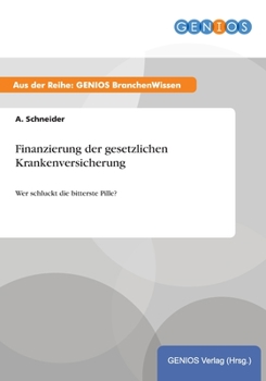 Paperback Finanzierung der gesetzlichen Krankenversicherung: Wer schluckt die bitterste Pille? [German] Book