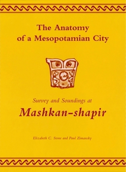 The Anatomy of a Mesopotamian City: Survey and Sounding at Mashkan-Shapir