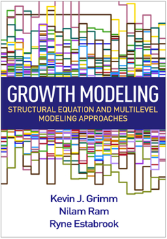 Growth Modeling: Structural Equation and Multilevel Modeling Approaches - Book  of the Methodology in the Social Sciences