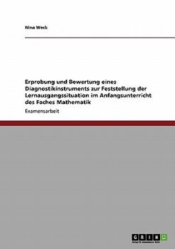 Paperback Erprobung und Bewertung eines Diagnostikinstruments zur Feststellung der Lernausgangssituation im Anfangsunterricht des Faches Mathematik [German] Book